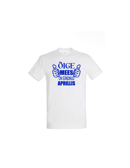 Õige mees on sündinud ..... T-särk Õige mees on sündinud ..... T-särk