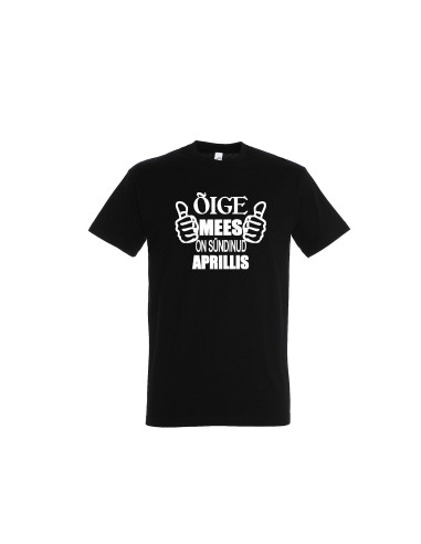 Õige mees on sündinud ..... T-särk Õige mees on sündinud ..... T-särk