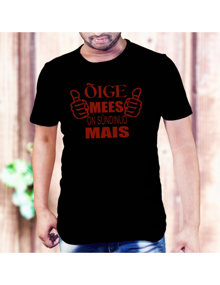 Õige mees on sündinud ..... T-särk Õige mees on sündinud ..... T-särk