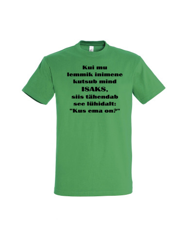 Meeste t-särk Isa, kus ema on?