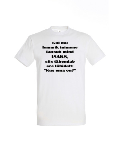 Meeste t-särk Isa, kus ema on?