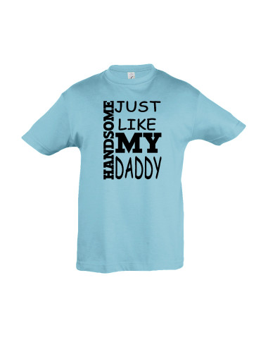 Laste T-särk Handsome just like my Daddy