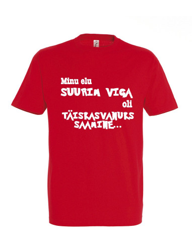 Meeste t-särk Suurim viga...