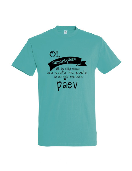 Meeste t-särk "Esmaspäev ei ole minu päev"