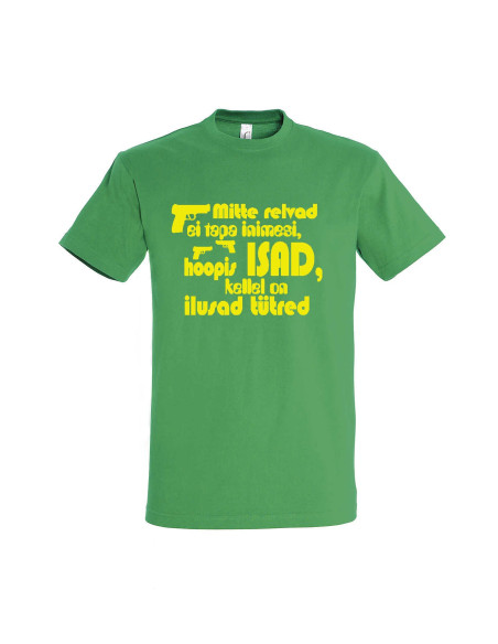 Meeste t-särk Mitte relvad ei tapa inimesi,hoopis ISAD ilusate tütardega teevad seda!