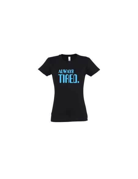 Naiste t-särk Always tired