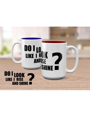 Fototass Do I Look Like I "Rise and Shine?"