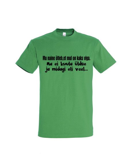 Meeste t-särk Mu naine ütleb,et mul on kaks viga.