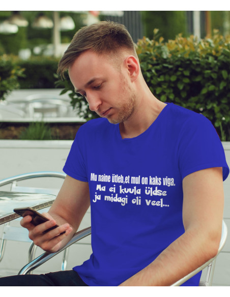 Meeste t-särk Mu naine ütleb,et mul on kaks viga.