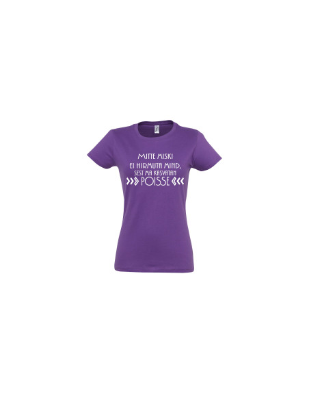 Naiste t-särk Mitte miski ei hirmuta mind, sest ma kasvatan POISSE