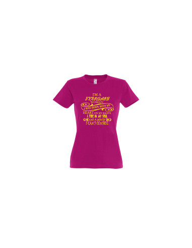 T-särk naistele I'm ... woman and I was born with...