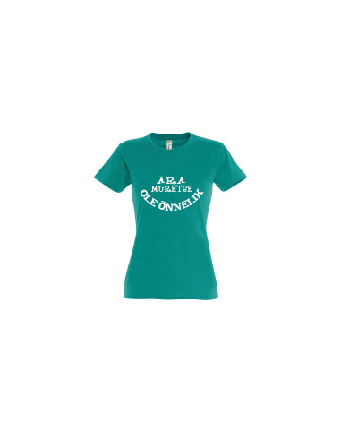 Naiste t-särk Ära muretse, ole õnnelik