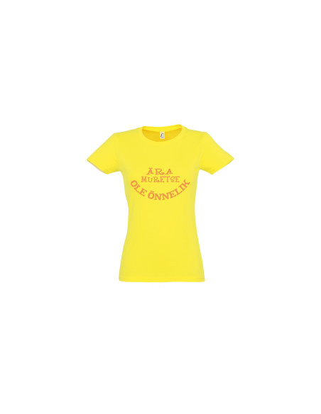 Naiste t-särk Ära muretse, ole õnnelik