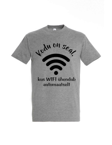 Meeste t-särk Kodu on seal, kus on WIFI