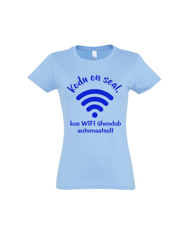 Naiste t-särk Kodu on seal, kus on WIFI Naiste t-särk Kodu on seal, kus on WIFI