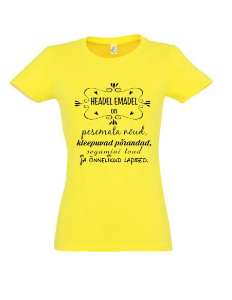 Naiste t-särk Headel emadel on... Naiste t-särk Headel emadel on...