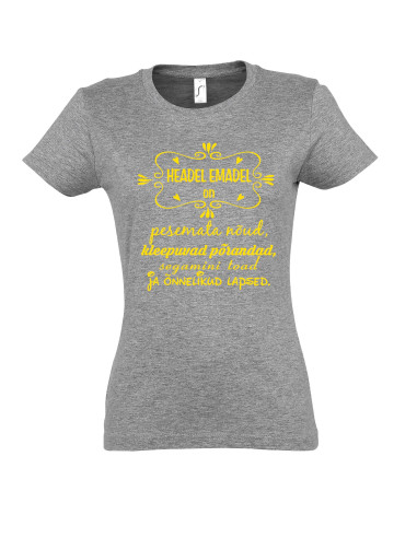 Naiste t-särk Headel emadel on... Naiste t-särk Headel emadel on...