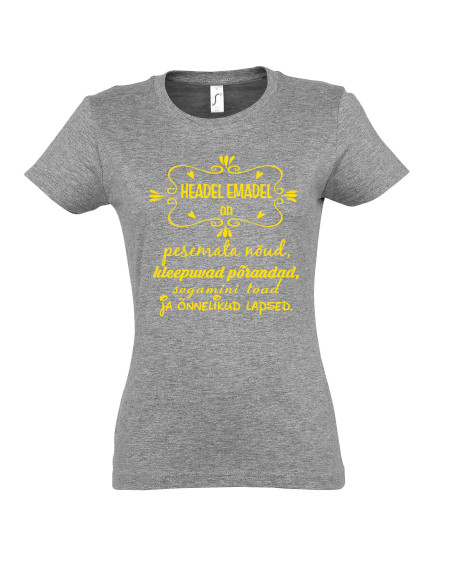 Naiste t-särk Headel emadel on... Naiste t-särk Headel emadel on...