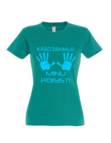Naiste t-särk Käed eemale minu poisist!