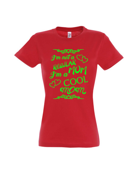 Naiste t-särk I'm not a regular mom, I'm a cool mom