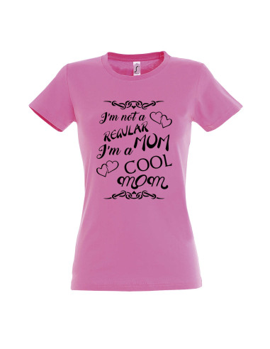Naiste t-särk I'm not a regular mom, I'm a cool mom