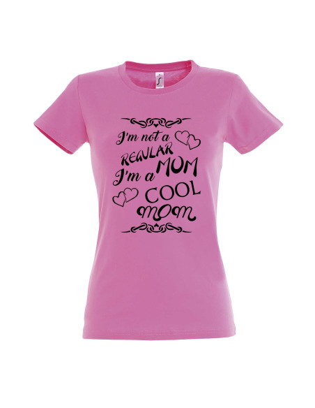 Naiste t-särk I'm not a regular mom, I'm a cool mom