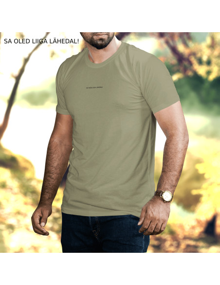 Meeste t-särk Sa Oled Liiga Lähedal