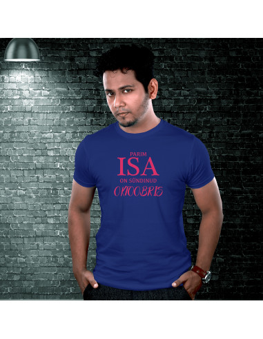 Parim isa on sündinud ..... T-särk