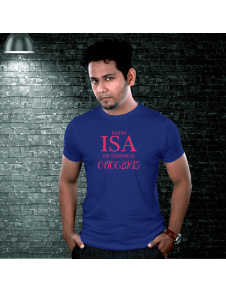 Parim isa on sündinud ..... T-särk