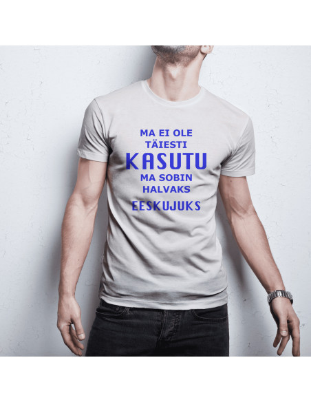 Meeste t-särk Ma ei ole täiesti...