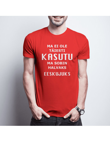 Meeste t-särk Ma ei ole täiesti...