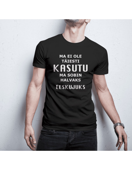 Meeste t-särk Ma ei ole täiesti...