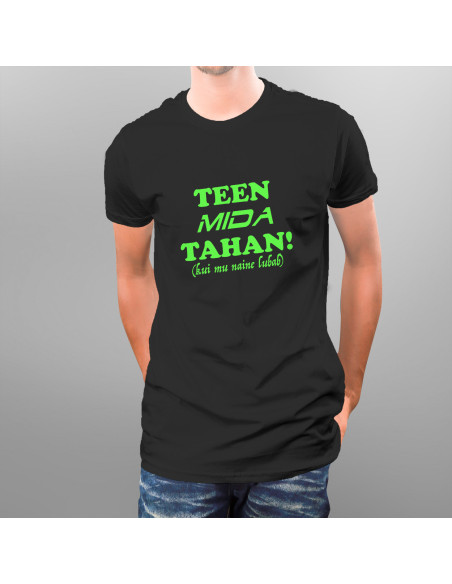 Meeste t-särk Teen mida tahan!